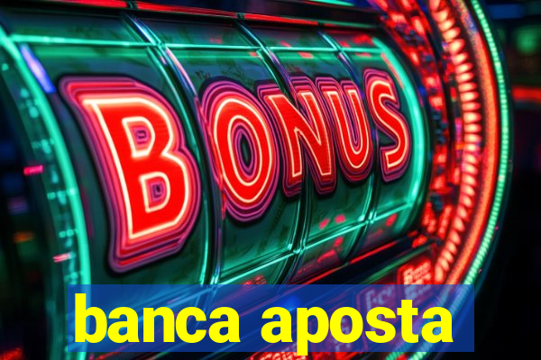 banca aposta